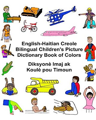 English-Haitian Creole Bilingual Children's Picture Dictionary Book Of Colors Diksyonè Imaj Ak Koulè Pou Timoun-..