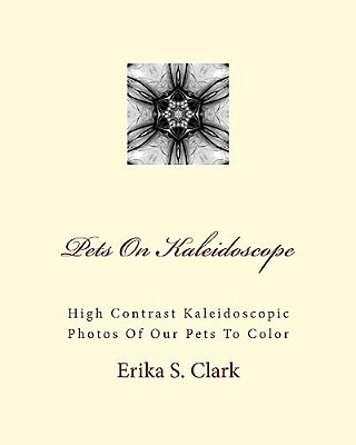 Pets On Kaleidoscope: High Contrast Kaleidoscopic Photos Of Our Pets To Color-..