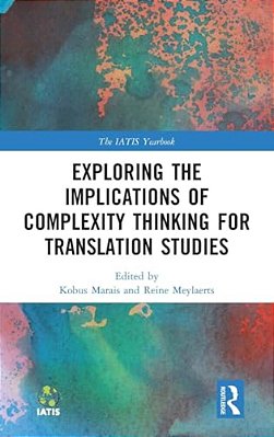 Exploring The Implications Of Complexity Thinking For Translation Studies-..