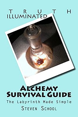 Alchemy Survival Guide: The Labyrinth Made Simple-..