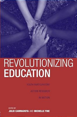 Revolutionizing Education: Youth Participatory Action Research In Motion-..