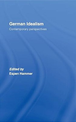 German Idealism: Contemporary Perspectives-..