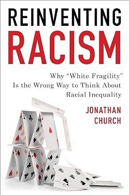 Reinventing Racism: Why "White Fragility" Is The Wrong Way To Think About Racial Inequality-..