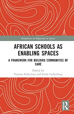 African Schools As Enabling Spaces: A Framework For Building Communities Of Care-..
