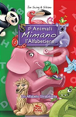 Gli Animali Mimano L'Alfabetiere. Un Alfabeto Strabiliante-..