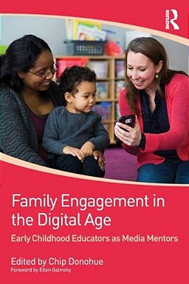 Family Engagement In The Digital Age: Early Childhood Educators As Media Mentors-..
