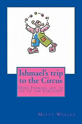 Ishmael's Trip To The Circus: Does He Have Fun?-..