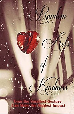Random Acts Of Kindness (A Rock & Roll Saved My Soul Anthology)-..