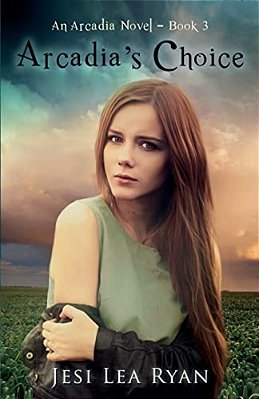 Arcadia's Choice: An Arcadia Novel - Book 3-..