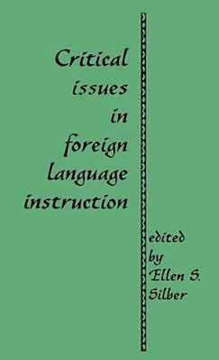 Critical Issues In Foreign Language Instruction-..