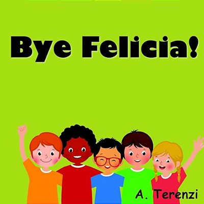 Bye Felicia-..