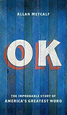 Ok: The Improbable Story Of America's Greatest Word-..