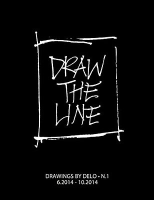 Draw The Line: Drawings By Delo N.1-..