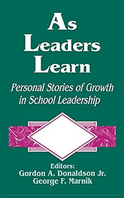 As Leaders Learn: Personal Stories Of Growth In School Leadership-..