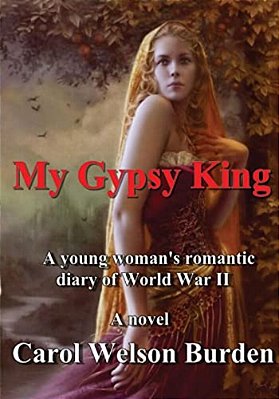 My Gypsy King: A Young Woman's Romantic Diary Of World War II-..