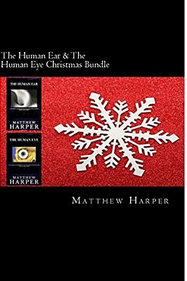 The Human Ear & The Human Eye Christmas Bundle: Two Fascinating Books Combined Together Containing Facts, Trivia, Images & Memory Recall Quiz: Suitabl-..