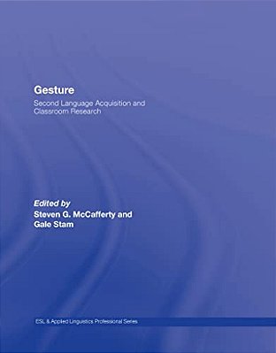 Gesture: Second Language Acquistion And Classroom Research-..