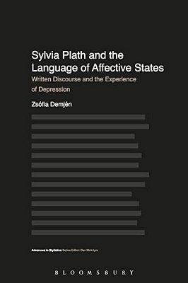 Sylvia Plath And The Language Of Affective States: Written Discourse And The Experience Of Depression-..