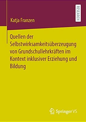 Quellen Der Selbstwirksamkeitsüberzeugung Von Grundschullehrkräften Im Kontext Inklusiver Erziehung Und Bildung-..