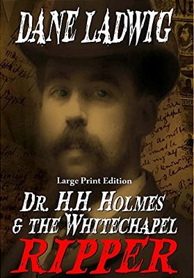 Dr. H. H. Holmes & The Whitechapel Ripper (Large Print)-..