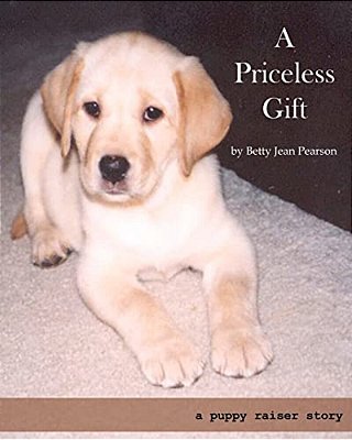 A Priceless Gift: A Puppy Raiser Story-..