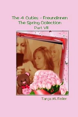 The 4 Cuties - Freundinnen Part VIII: The Spring Collection-..