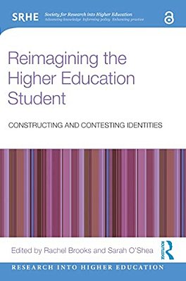 Reimagining The Higher Education Student: Constructing And Contesting Identities-..