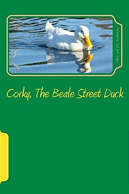 Corky, The Beale Street Duck-..