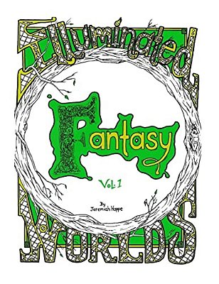 Illuminated Worlds: Fantasy Vol. 1: Adult Coloringbook-..
