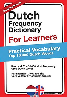 Dutch Frequency Dictionary For Learners: Practical Vocabulary - Top 10.000 Dutch Words-..