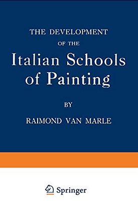 The Development Of The Italian Schools Of Painting: Volume IX-..