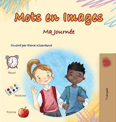 Words In Pictures - My Day (French Children's Book)-..