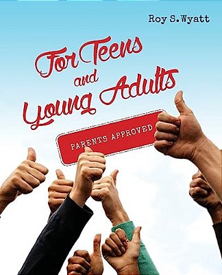 For Teens And Young Adults: Parents Approved-..
