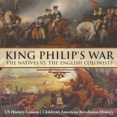 King Philip's War: The Natives Vs. The English Colonists - US History Lessons Children's American Revolution History-..