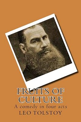 Fruits Of Culture: A Comedy In Four Acts-..