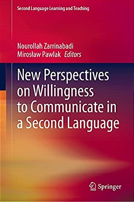 New Perspectives On Willingness To Communicate In A Second Language-..