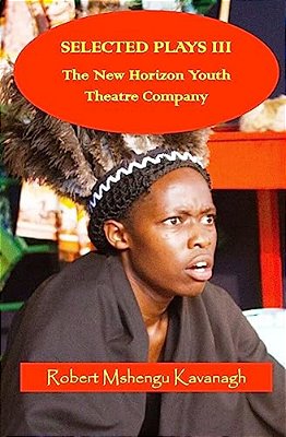 Selected Plays III: The New Horizon Youth Theatre-..