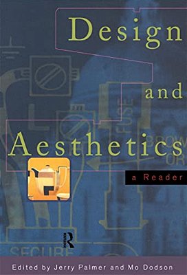Design And Aesthetics: A Reader-..