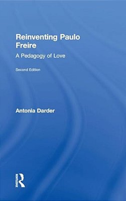 Reinventing Paulo Freire: A Pedagogy Of Love-..