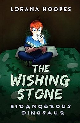 The Wishing Stone: Dangerous Dinosaur-..