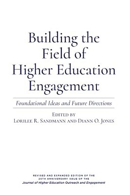 Building The Field Of Higher Education Engagement: Foundational Ideas And Future Directions-..