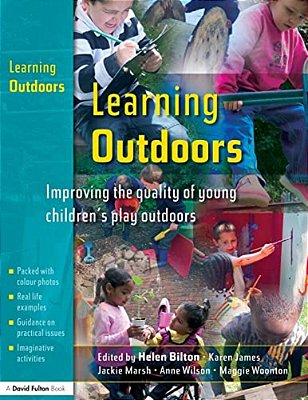 Learning Outdoors: Improving The Quality Of Young Children's Play Outdoors-..