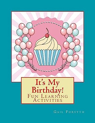 It's My Birthday!: Fun Learning Activities-..