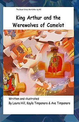 King Arthur And The Werewolves Of Camelot: Great Story World MIX Up-..
