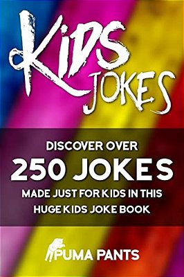 Kids Jokes: Discover Over 250 Jokes, Made Just For Kids In This Huge Kids Joke Book-..