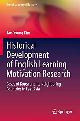 Historical Development Of English Learning Motivation Research: Cases Of Korea And Its Neighboring Countries In East Asia-..