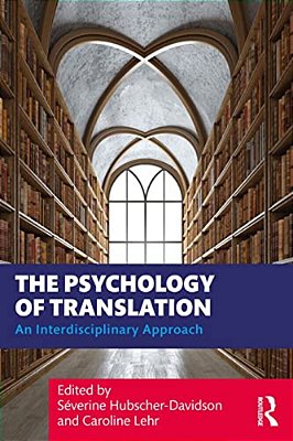 The Psychology Of Translation: An Interdisciplinary Approach-..