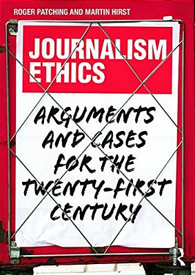 Journalism Ethics: Arguments And Cases For The Twenty-First Century-..