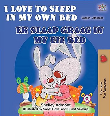 I Love To Sleep In My Own Bed (English Afrikaans Bilingual Book For Kids)-..