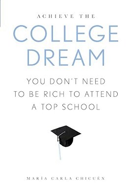 Achieve The College Dream: You Don't Need To Be Rich To Attend A Top School-..